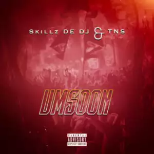 Skillz De DJ X TNS - Umsoon